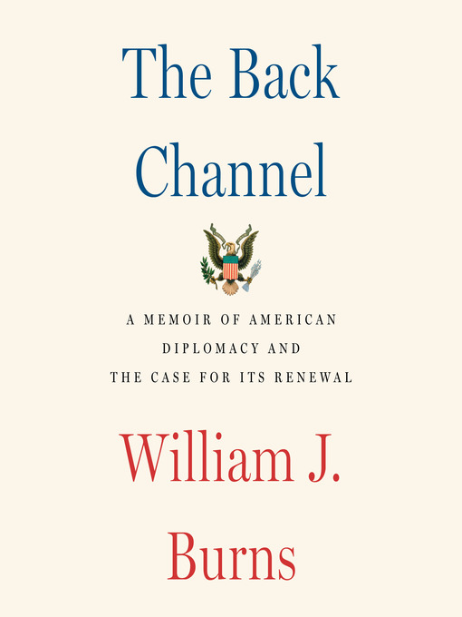 Title details for The Back Channel by William J. Burns - Wait list